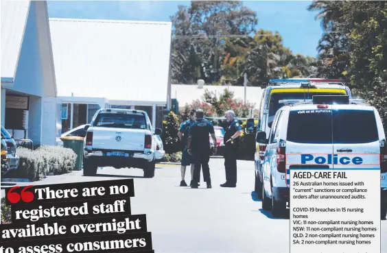  ?? Picture: Scott Powick ?? Queensland police on Thursday attend Southport Lodge nursing home, which has been assessed as one of the 26 worst in the country.