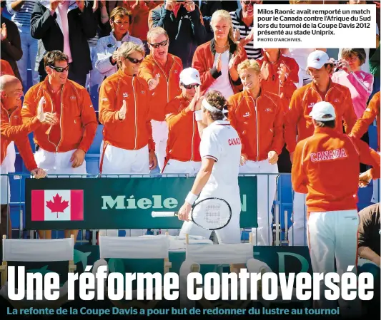  ?? PHOTO D’ARCHIVES. ?? Milos Raonic avait remporté un match pour le Canada contre l’Afrique du Sud lors du tournoi de la Coupe Davis 2012 présenté au stade Uniprix.