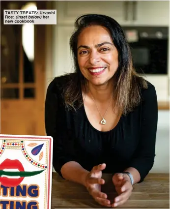  ?? ?? TASTY TREATS: Urvashi Roe; (inset below) her new cookbook