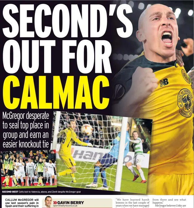  ??  ?? SECOND BEST Celts lost to Valencia, above, and Zenit despite McGregor goal