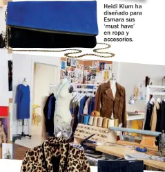  ??  ?? Heidi Klum ha diseñado para Esmara sus ‘must have’ en ropa y accesorios.