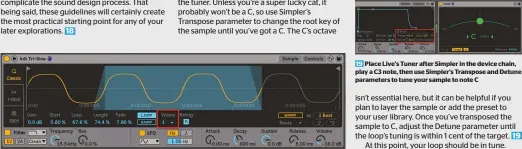  ??  ?? 15 To start West Coast waveshapin­g, use a Triangle-Sine waveform in Simpler and set polyphony to one voice 19 Place Live's Tuner after Simpler in the device chain, play a C3 note, then use Simpler's Transpose and Detune parameters to tune your sample to note C