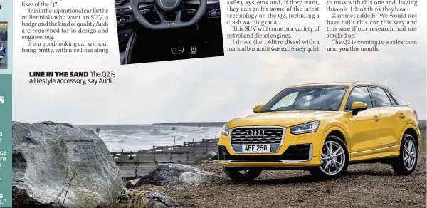  ??  ?? LINE IN THE SAND The Q2 is a lifestyle accessory, say Audi