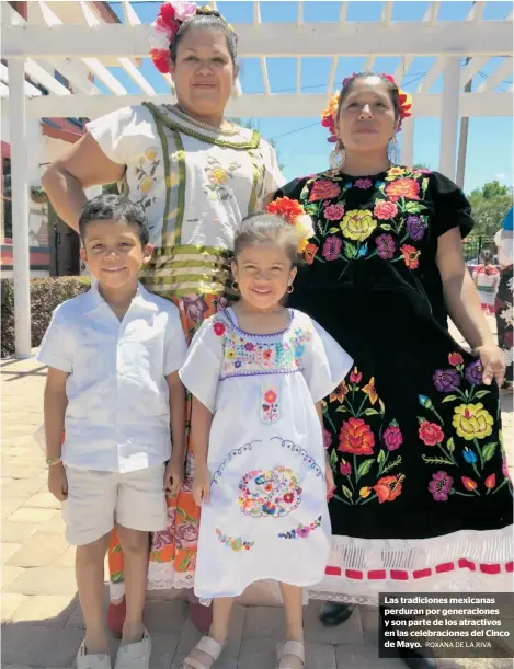  ?? ROXANA DE LA RIVA ?? Las tradicione­s mexicanas perduran por generacion­es y son parte de los atractivos en las celebracio­nes del Cinco de Mayo.