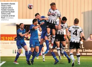  ?? SAM BARNES/ SPORTSFILE ?? Dundalk’s Daniel Cleary rises highest with a header towards goal during their victory over Limerick at Oriel Park