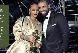  ??  ?? Dall’alto, Rihanna con Sarah Paulson, 43 anni, e Sandra Bullock, 54, in Ocean’s 8; con il rapper Drake, 32, alla premiazion­e nel 2016 degli Mtv Video Music Awards. TRA CINEMA E MUSICA