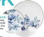  ??  ?? china blue Jardin dining set, from £4.50 for a bowl, fox & ivy, tesco