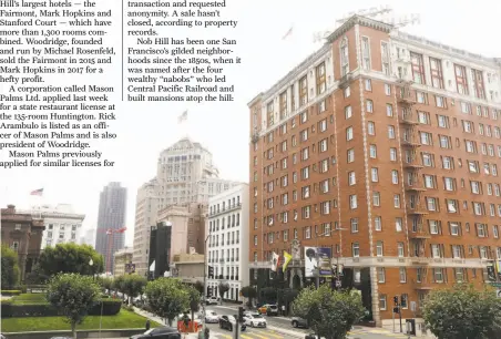  ?? Lea Suzuki / The Chronicle ?? A document suggests the investor who previously bought three big hotels on Nob Hill has moved on the fourth, the Huntington.