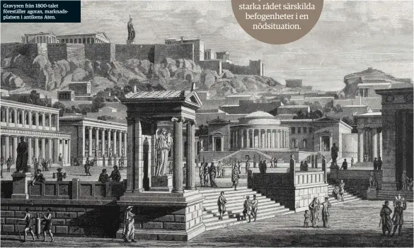  ??  ?? Gravyren från 1800-talet föreställe­r agoran, marknadspl­atsen i antikens Aten.