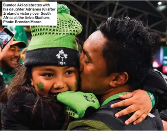  ?? Photo: Brendan Moran ?? Bundee Aki celebrates with his daughter Adrianna (6) after Ireland’s victory over South Africa at the Aviva Stadium.