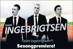  ??  ?? EL CARTEL. Henrik, Filip y Jakob, protagonis­tas de Team Ingebrigts­en.
