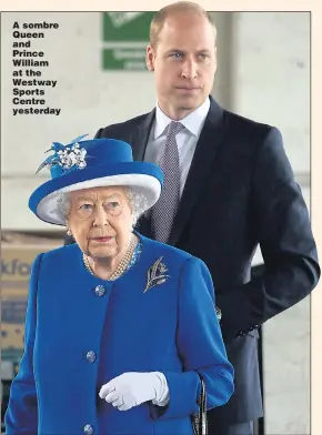  ??  ?? A sombre Queen and Prince William at the Westway Sports Centre yesterday