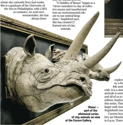  ??  ?? ‘Rhino’ – part of the whimsical series of clay animals on view at the Encore Gallery.