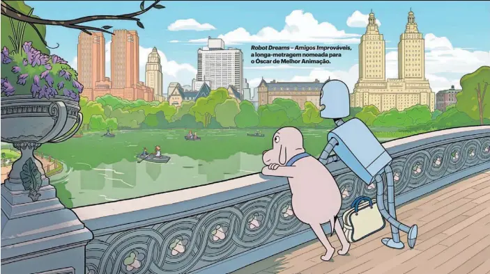  ?? ?? Robot Dreams – Amigos Improvávei­s, a longa-metragem nomeada para o Óscar de Melhor Animação.
