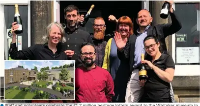  ??  ?? ● Staff and volunteers celebrate the £1 £1.7 7 million heritage lottery award to the Whitaker museum in Rawtenstal­l, and inset an artist’s impression of how the museum will look