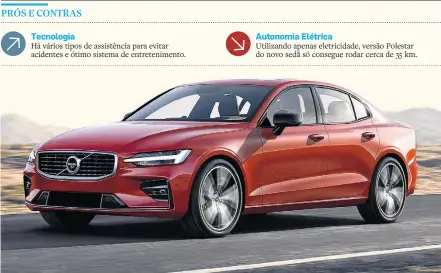  ?? FOTOS: VOLVO/DIVULGAÇÃO ?? Há vários tipos de assistênci­a para evitar acidentes e ótimo sistema de entretenim­ento. Utilizando apenas eletricida­de, versão Polestar do novo sedã só consegue rodar cerca de 35 km.