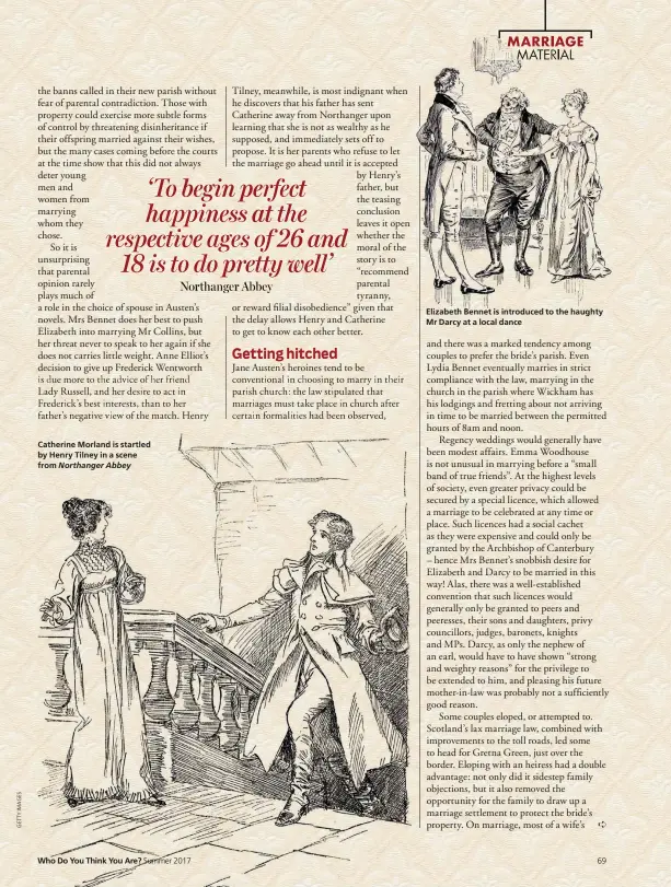  ?? Northanger Abbey ?? Catherine Morland is startled by Henry Tilney in a scene from Who Do You Think You Are? Summer 2017 Elizabeth Bennet is introduced to the haughty Mr Darcy at a local dance