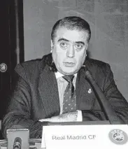  ?? Beatrix Stampfli / Associated Press ?? Lorenzo Sanz, president of Real Madrid from 1995-2000, died Saturday from the new coronaviru­s.