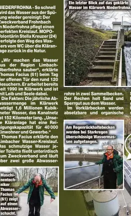  ?? ?? Maschinent­echniker Thomas Facius (61) zeigt auf einen Abwassersc­hacht.
Ein letzter Blick auf das geklärte Wasser im Klärwerk Niederfroh­na.
Am Regenrückh­altebecken werden bei Starkregen überschüss­ige Wassermass­en aufgefange­n.