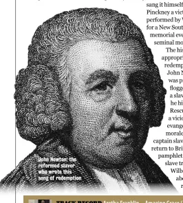  ??  ?? John Newton: the reformed slaver who wrote this song of redemption