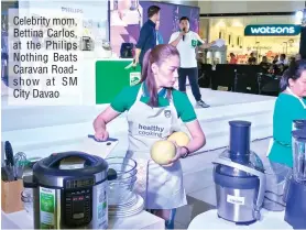  ??  ?? Celebrity mom, Bettina Carlos, at the Philips Nothing Beats Caravan Roadshow at SM City Davao