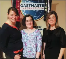  ??  ?? At last week’s Speakeasy Toastmaste­rs meeting were Susan Hegarty, Rachel Liston and Maria Connolly.