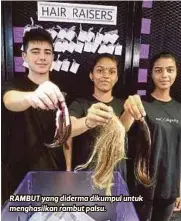  ??  ?? RAMBUT yang diderma dikumpul untuk menghasilk­an rambut palsu.