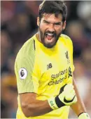  ??  ?? SAFE PAIR OF HANDS £65m Alisson
