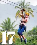  ??  ?? 17 HIGH JINKS: Zip-wire thrills are among activities in St Lucia