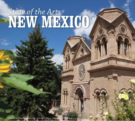  ??  ?? Cathedral Basilica of St. Francis Assisi. Photo by Fuesideas. Courtesy TOURISM Santa Fe.