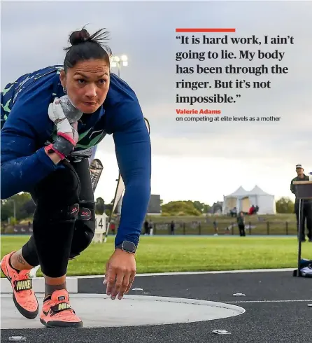  ?? PHOTOSPORT/ GETTY IMAGES ?? Dame Valerie Adams completed her best series of throws in almost five years in Auckland, vindicatio­n of her move to Christchur­ch while her young family stays in Auckland. Inset, Adams with daughter Kimoana.