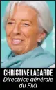  ??  ?? CHRISTINE LAGARDE Directrice générale du FMI