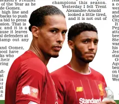  ?? GETTY IMAGES ?? In harmony: Virgil van Dijk (left) with Joe Gomez at Wembley