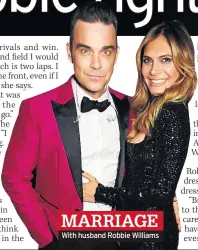  ??  ?? With husband Robbie Williams