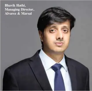  ??  ?? Bhavik Hathi, Managing Director, Alvarez & Marsal