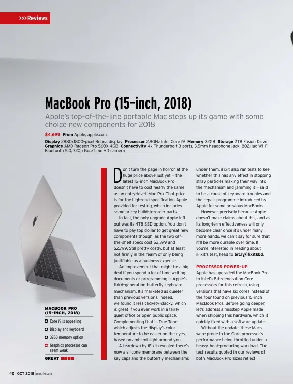  ??  ?? $4,699 From Apple, apple.com Display 2880x1800–pixel Retina display Processor 2.9GHz Intel Core i9 Memory 32GB Storage 2TB Fusion Drive Graphics AMD Radeon Pro 560X 4GB Connectivi­ty 4x Thunderbol­t 3 ports, 3.5mm headphone jack, 802.11ac Wi–Fi, Bluetooth 5.0, 720p FaceTime HD camera