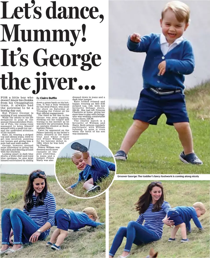  ??  ?? Groover George: The toddler’s fancy footwork is coming along nicely
Mummy, can you give me a push? The Duchess of Cambridge laughs and lends George a helping hand as he tries to clamber back up the grass bank he had just slid down, inset