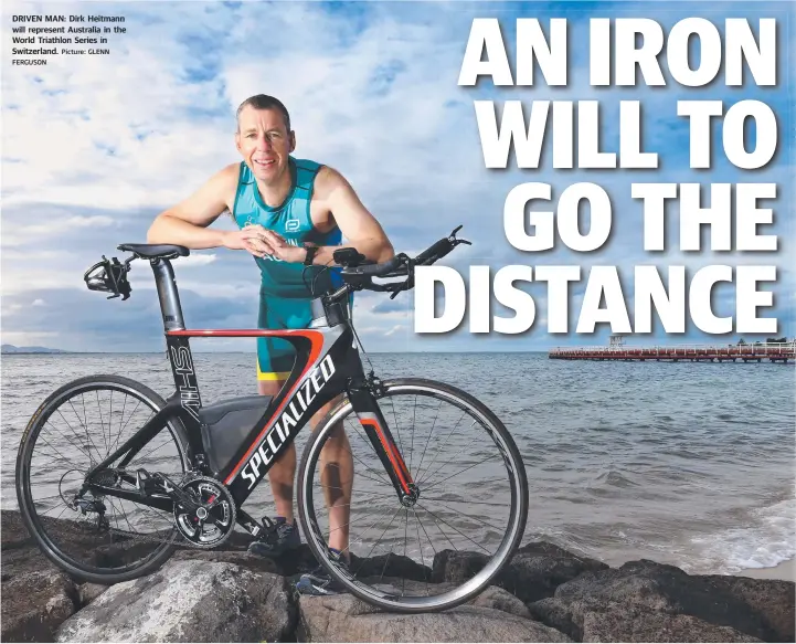  ?? Picture: GLENN FERGUSON ?? DRIVEN MAN: Dirk Heitmann will represent Australia in the World Triathlon Series in Switzerlan­d.