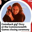  ?? ?? Comeback gig? Ozzy at the Commonweal­th Games closing ceremony