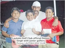  ?? Picture: LAUTOKA GOLF CLUB ?? Lautoka Golf Club official Dennis Singh with junior golfers.