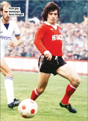  ??  ?? Prize guy: Hamburg’s Kevin Keegan