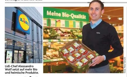  ??  ?? Lidl-Chef Alessandro Wolf setzt auf mehr Bio und heimische Produkte.