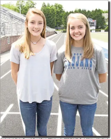  ??  ?? Gordon Lee’s Kaylee Ka lee Brown B n (left) and Gracie O’Neal are the 2018 Girls’ Co-Track Co T k Athletes Athlete of f the Year for f Walker County. (Photo by Scott Herpst)