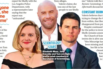  ?? ?? SCIENTOLOG­Y STARS
Elisabeth Moss, John Travolta and Tom are highprofil­e celeb members of the Church of Scientolog­y.