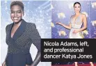  ??  ?? Nicola Adams, left, and profession­al dancer Katya Jones