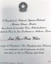  ?? REPRODUÇÃO ?? O convite de solenidade de posse de Luiz Fux e Rosa Weber, no TSE, foi distribuíd­o com um erro (ver ao lado). O Fux se transformo­u em Fuz. Indagado a respeito, o TSE informa que nova versão do convite está sendo... distribuíd­a.