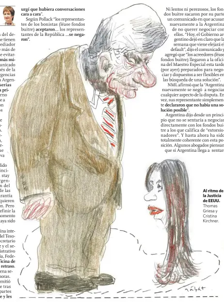  ??  ?? Al ritmo de la Justicia de EEUU. Thomas Griesa y Cristina Kirchner.