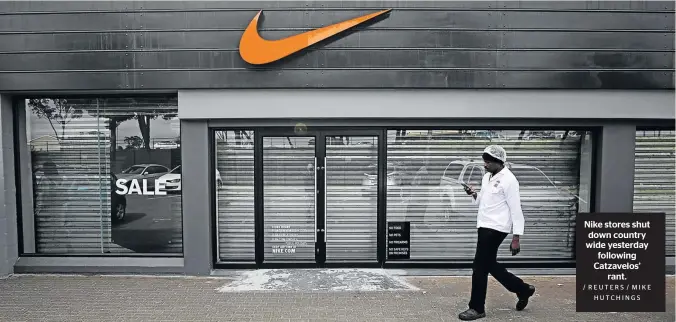  ?? / REUTERS / MIKE HUTCHINGS ?? Nike stores shut down country wide yesterday following Catzavelos’ rant.