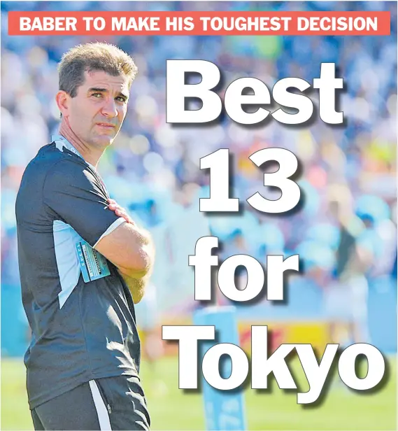  ?? Picture: FT FILE ?? National 7s coach Gareth Baber will have to select his best 13 players for the Olympic Games in Japan .