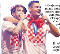  ??  ?? Šime Vrsaljko I Dejan Lovren na dočeku u Zagrebu